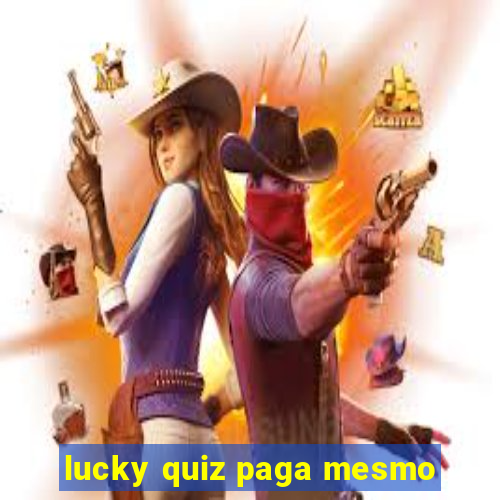 lucky quiz paga mesmo